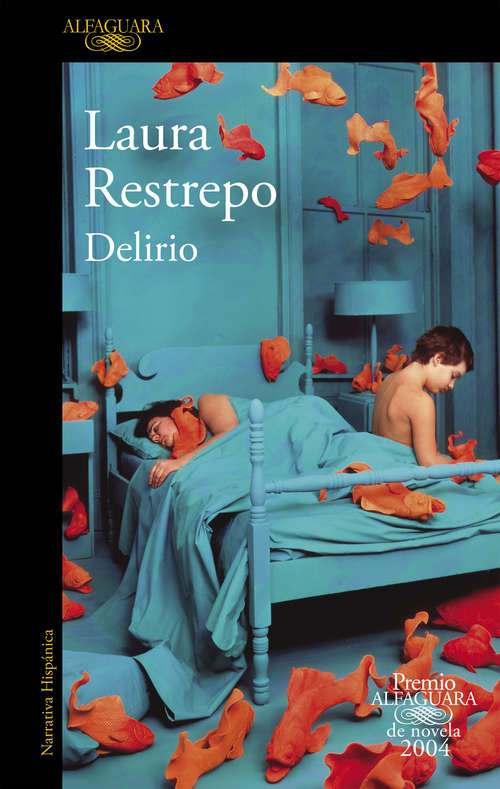 Book cover of Delirio (Premio Alfaguara de novela: Volumen 20)