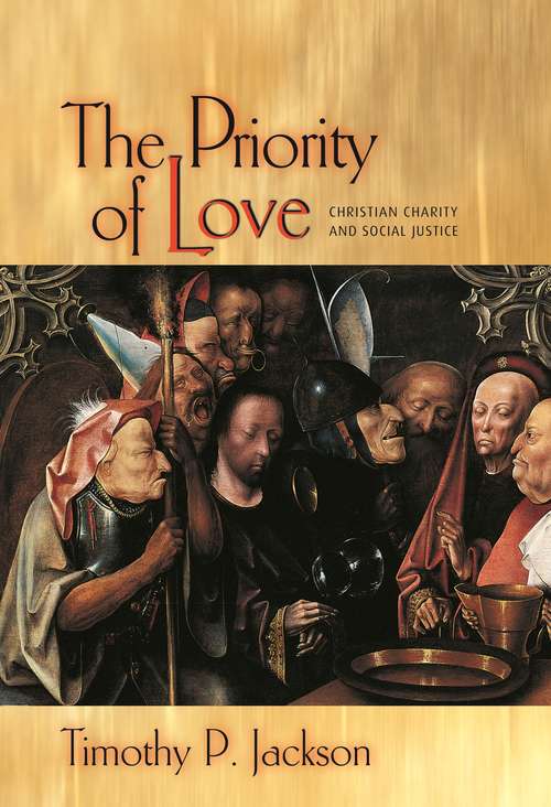 The Priority of Love: Christian Charity and Social Justice (New Forum Books #57)