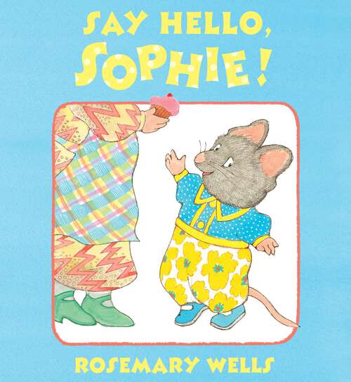 Book cover of Say Hello, Sophie