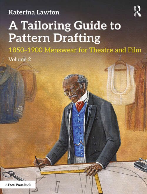 Book cover of A Tailoring Guide to Pattern Drafting: 1850-1900 Menswear for Theatre and Film, Volume 2 (1)