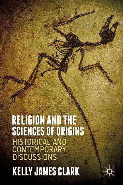 Religion And The Sciences Of Origins