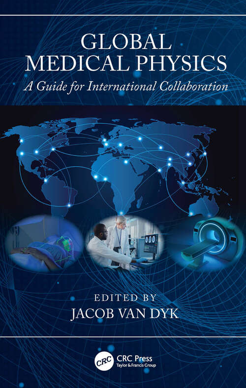Book cover of Global Medical Physics: A Guide for International Collaboration (1)