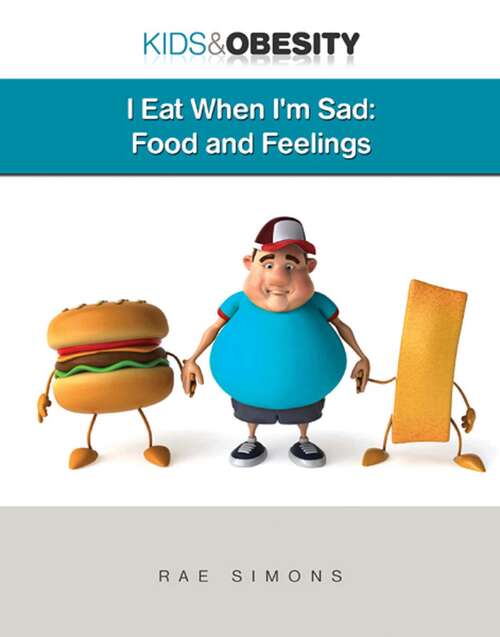 Book cover of Eat When I'm Sad: Food and Feelings (Kids & Obesity)
