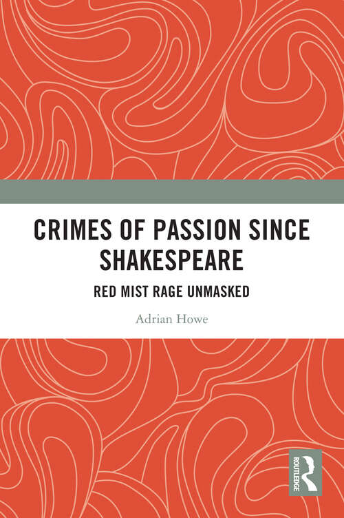 Book cover of Crimes of Passion Since Shakespeare: Red Mist Rage Unmasked