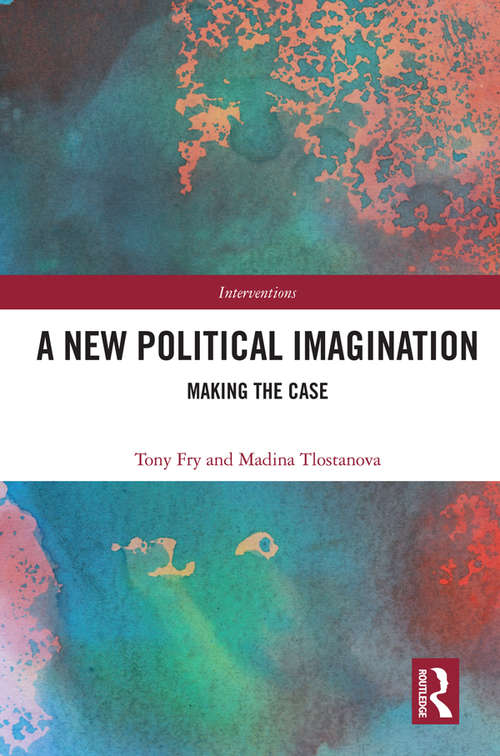 A New Political Imagination: Making the Case (Interventions)