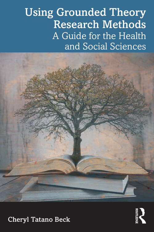 Book cover of Using Grounded Theory Research Methods: A Guide for the Health and Social Sciences (1)