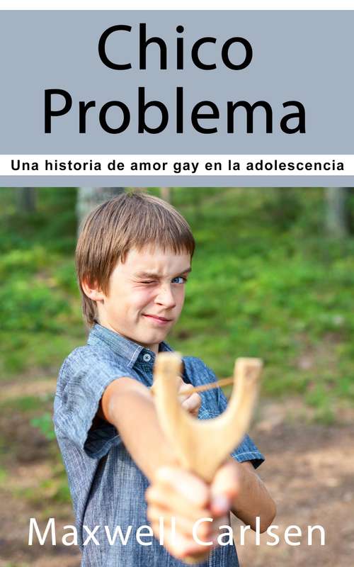 Book cover of Chico Problema: Una historia de amor gay en la adolescencia