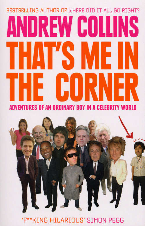 Book cover of That's Me in the Corner: Adventures of an ordinary boy in a celebrity world