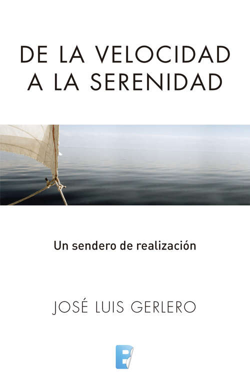 Book cover of De la velocidad a la serenidad: Un sendero de realización