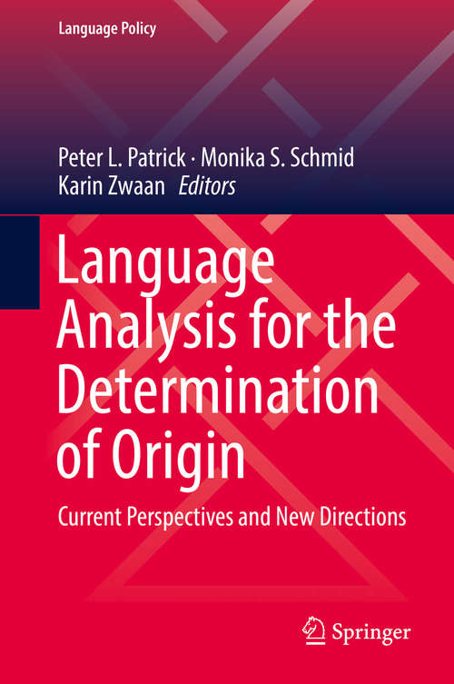 Language Analysis for the Determination of Origin: Current Perspectives And New Directions (Language Policy #16)