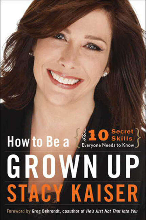 Book cover of How to Be a Grown Up: The 10 Secret Skills Everyone Needs to Know