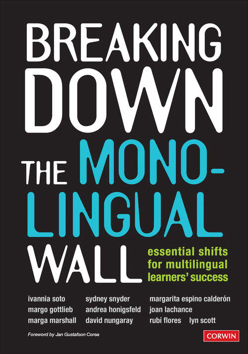 Book cover of Breaking Down the Monolingual Wall: Essential Shifts for Multilingual Learners′ Success