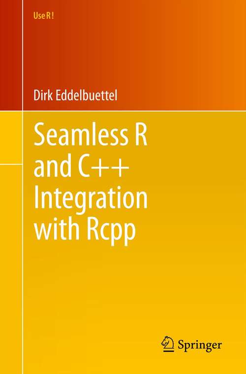 Book cover of Seamless R and C++ Integration with Rcpp