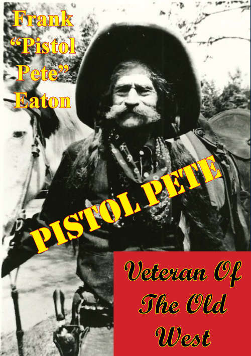 Book cover of Pistol Pete, Veteran Of The Old West