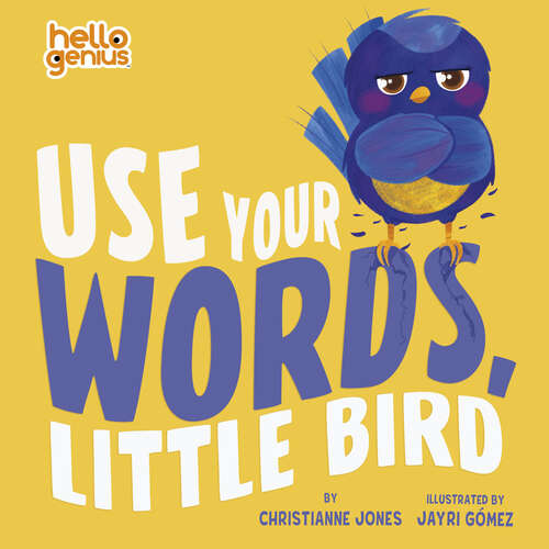 Book cover of Use Your Words, Little Bird