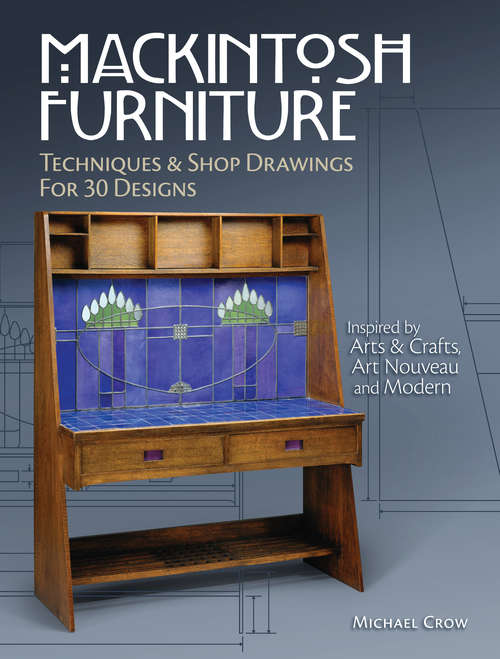Book cover of Mackintosh Furniture: Techniques & Shop Drawings for 30 Designs