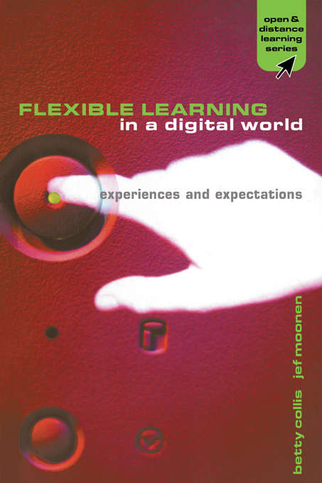 Book cover of Flexible Learning in a Digital World: Experiences and Expectations (Open and Flexible Learning Series)