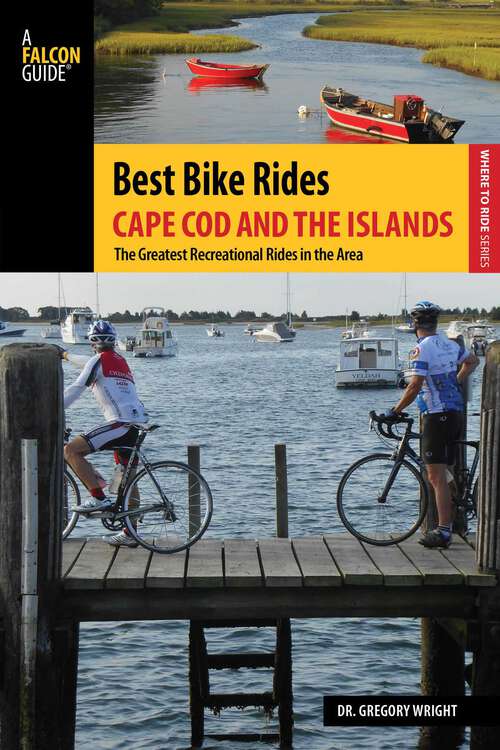 Book cover of Best Bike Rides Cape Cod and the Islands: The Greatest Recreational Rides in the Area (Best Bike Rides Series)