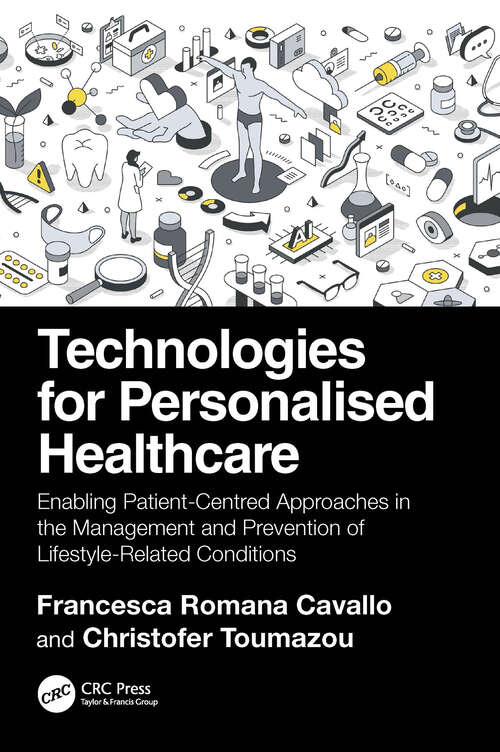Book cover of Technologies for Personalised Healthcare: Enabling Patient-Centred Approaches in the Management and Prevention of Lifestyle-Related Conditions (1)