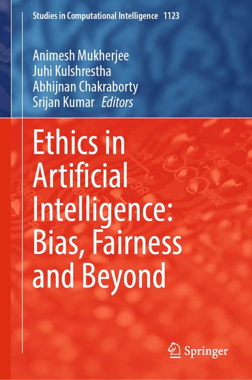 Book cover of Ethics in Artificial Intelligence: Bias, Fairness and Beyond (1st ed. 2023) (Studies in Computational Intelligence #1123)