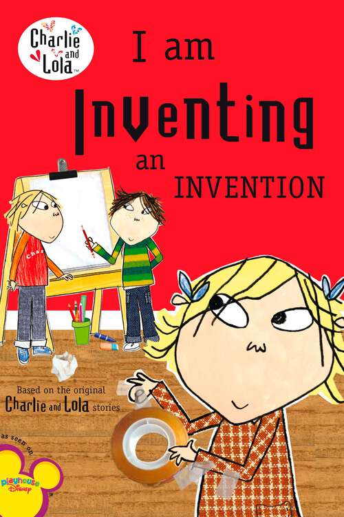Book cover of I Am Inventing an Invention (Charlie and Lola)