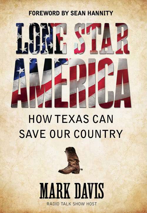 Book cover of Lone Star America: How Texas Can Save Our Country