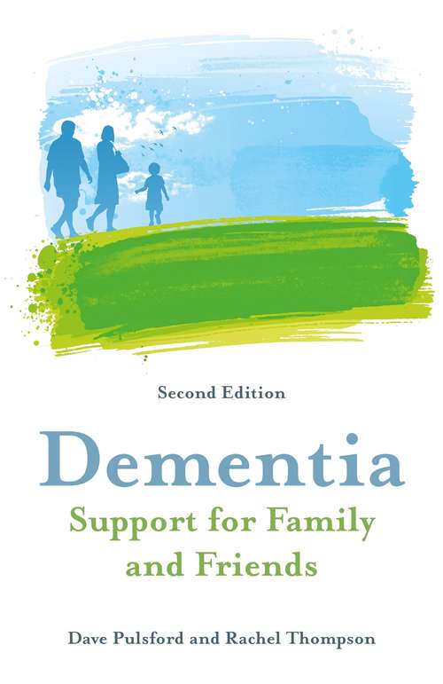 Dementia - Support for Family and Friends, Second Edition (Support For Family And Friends Ser.)