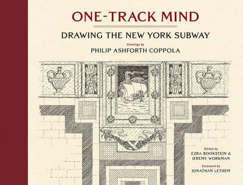 Book cover of One-Track Mind: Drawing the New York Subway