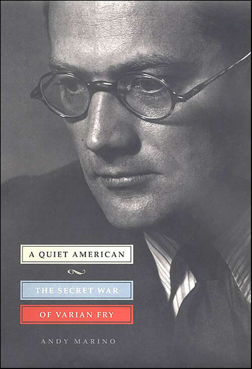 Book cover of A Quiet American: The Secret War of Varian Fry