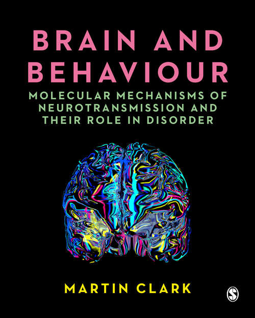 Book cover of Brain and Behaviour: Molecular Mechanisms of Neurotransmission and their Role in Disorder