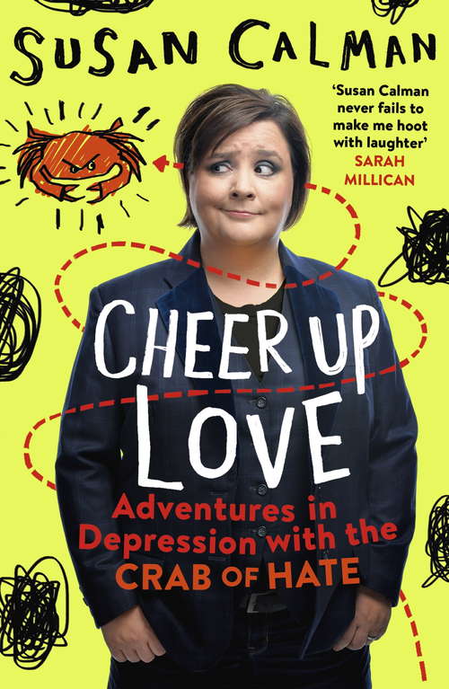 Book cover of Cheer Up Love: Adventures in depression with the Crab of Hate