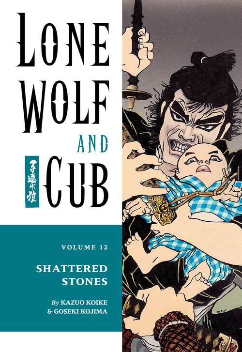 Book cover of Lone Wolf and Cub Volume 12: Shattered Stones (Lone Wolf and Cub: Vol. 12)