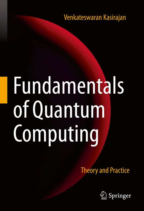 Book cover of Fundamentals of Quantum Computing: Theory and Practice (1st ed. 2021)
