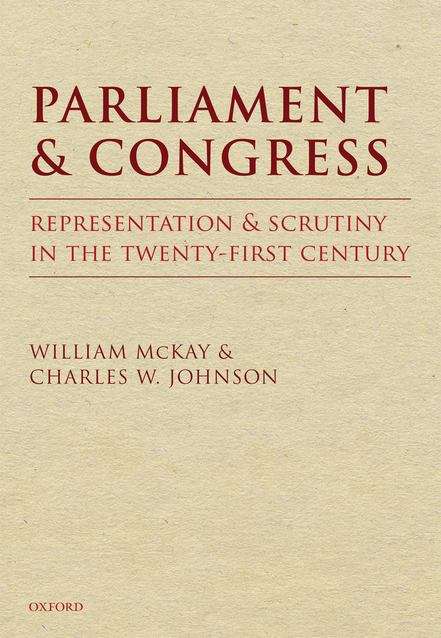 Parliament and Congress: Representation and Scrutiny in the Twenty-First Century