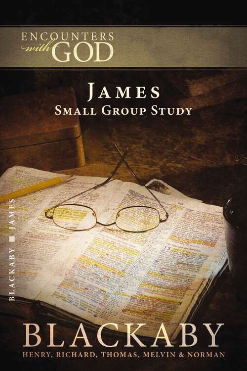 Book cover of James: A Blackaby Bible Study Series (Encounters with God)