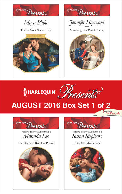 Harlequin Presents August 2016 - Box Set 1 of 2: The Di Sione Secret Baby\The Playboy's Ruthless Pursuit\Marrying Her Royal Enemy\In the Sheikh's Service