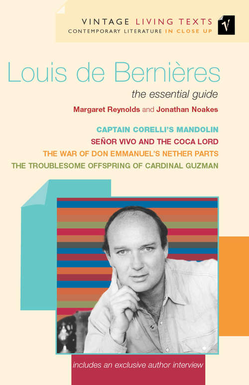 Book cover of Louis de Bernières: The Essential Guide (Vintage Living Texts #7)