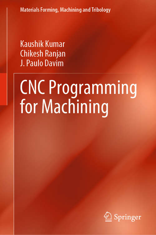 Book cover of CNC Programming for Machining (1st ed. 2020) (Materials Forming, Machining and Tribology)