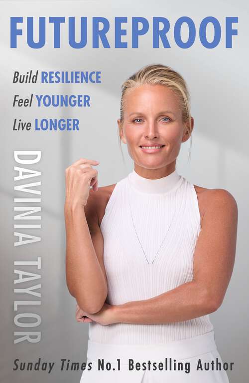 Book cover of Futureproof: Build Resilience, Feel Younger, Live Longer