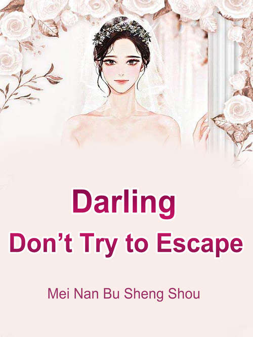 Book cover of Darling, Don’t Try to Escape: Volume 1 (Volume 1 #1)