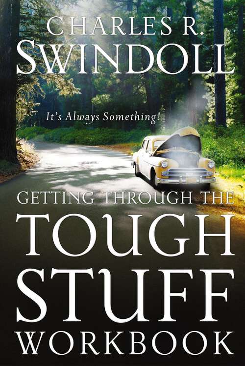 Book cover of Getting Through the Tough Stuff Workbook: It's Always Something!