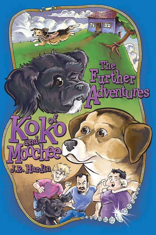 Book cover of The Further Adventures of Koko and Moochee (Little Dog Koko #1)