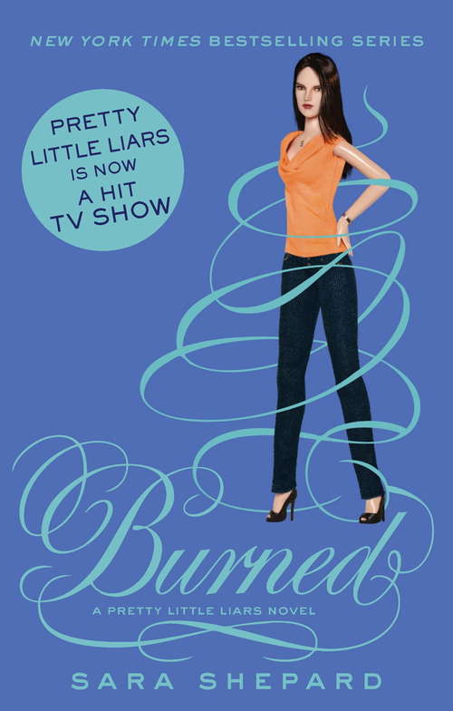Burned: Number 12 in series (Pretty Little Liars #12)