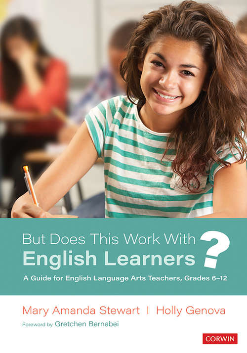 Book cover of But Does This Work With English Learners?: A Guide for English Language Arts Teachers, Grades 6-12