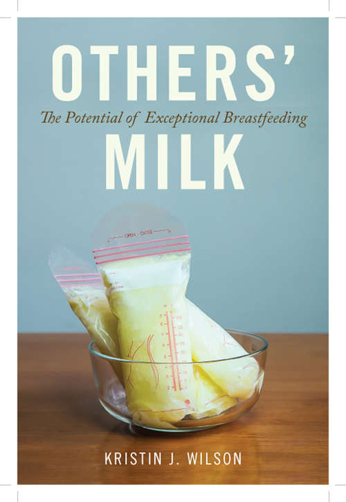 Book cover of Others' Milk: The Potential of Exceptional Breastfeeding
