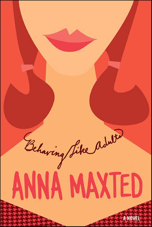 Book cover of Behaving Like Adults: A Novel
