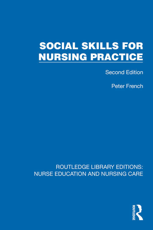 Book cover of Social Skills for Nursing Practice (1) (Routledge Library Editions: Nurse Education and Nursing Care)