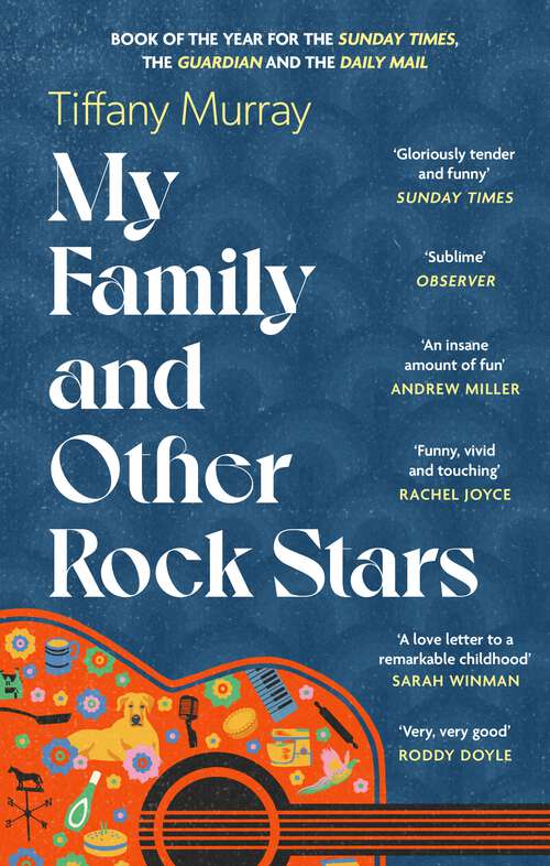Book cover of My Family and Other Rock Stars: ‘An insane amount of fun' Andrew Miller