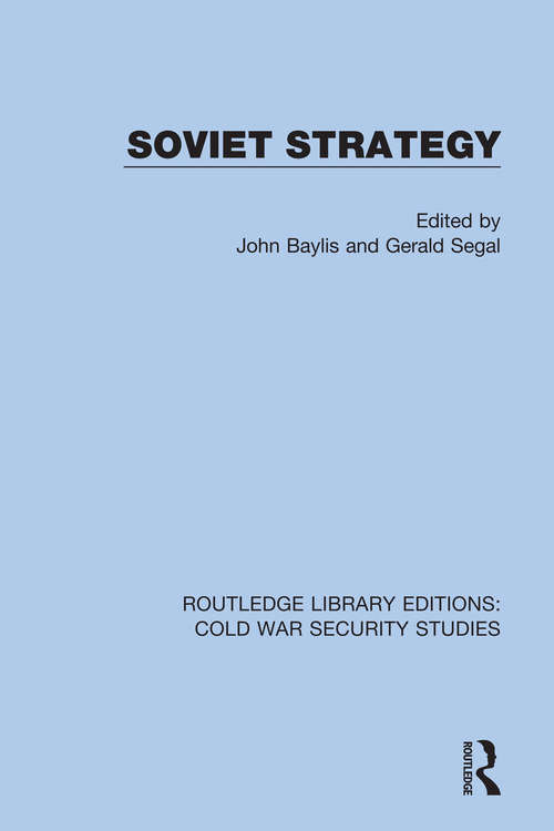Soviet Strategy (Routledge Library Editions: Cold War Security Studies #54)