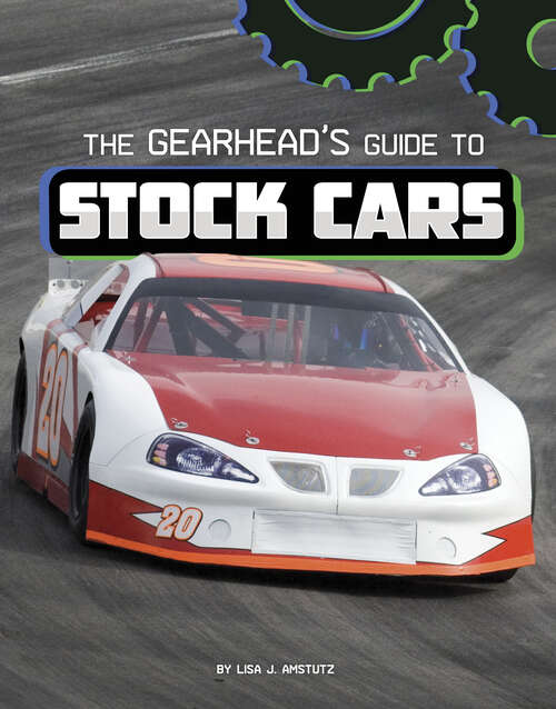 Book cover of The Gearhead's Guide to Stock Cars (Gearhead Guides)